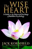 The Wise Heart: A Guide to the Essential Teachings of Buddhist Psychology