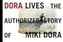 DORA LIVES: THE AUTHORIZED STORY OF MIKI DORA - THE DELUXE BOXED ESTATE-STAMPED EDITION OF FIVE HUNDRED COPIES WITH A 5 X 7" PHOTOGRAPH