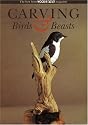 Carving Birds and Beasts: The Best from Woodcarving Magazine