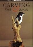 Carving Birds and Beasts: The Best from Woodcarving Magazine