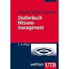 Studienbuch Wissensmanagement: Grundlagen der Wissensarbeit in Wirtschafts-, Non- Profit- und Public- Organisationen