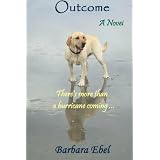 Outcome, A Novel: There's more than a hurricane coming ...