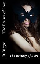 The Ecstasy of Love: An Invitation to Ecstasy Novella The Ecstasy of Love: An Invitation to Ecstasy Novella