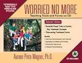 Worried No More: Teaching Tools and Forms on CD by Aureen Wagner, Ph.D.