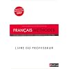 Fran�ais M�thodes lyc�es toutes s�ries : Livre du professeur