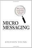 Micromessaging: Why Great Leadership is Beyond Words
