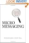 Micromessaging: Why Great Leadership is Beyond Words