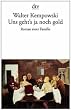 Uns geht's ja noch gold: Roman einer Familie