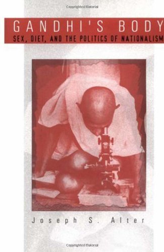 Gandhi's Body: Sex, Diet, and the Politics of Nationalism (Critical Histories)