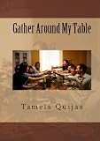 Gather Around My Table