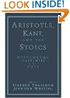 Aristotle, Kant, and the Stoics: Rethinking Happiness and Duty