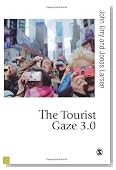 The Tourist Gaze 3.0 (Published in association with Theory, Culture & Society)