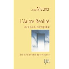 L'autre R�alit� : Au-del� du perceptible - Les �tats modifi�s de conscience