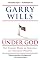 Under God: Religion and American Politics