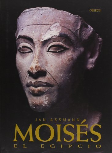 Moises El Egipcio / Moses The Egyptian: The Memory of Egypt in Western Monotheism (Historia / History) (Spanish Edition) by Jan Assmann (2003-06-30)