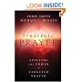 Strategic Prayer: Applying the Power of Targeted Prayer