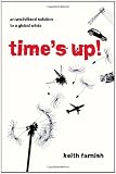 Time's Up!: An Uncivilized Solution to a Global Crisis