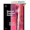 Network Processor Design, Volume 2: Issues and Practices, Volume 2 (The Morgan Kaufmann Series in Computer Architecture and Design)