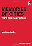 Memories of cities : trips and manifestoes