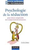 Psychologie de la s�duction : Pour mieux comprendre nos comportements amoureux