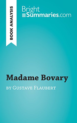 Book Analysis: Madame Bovary by Gustave Flaubert: Summary, Analysis and Reading Guide (BrightSummaries.com)