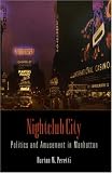 Nightclub City: Politics and Amusement in Manhattan