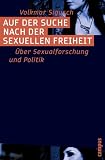 Produkt-Bild: Auf der Suche nach der sexuellen Freiheit: &Uuml;ber Sexualforschung und Politik
