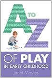 A-Z of play in early childhood