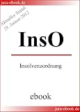 Insolvenzordnung (InsO) - E-Book - Aktueller Stand: 28. Januar 2012 - NEU: Mit INTERAKTIV-Inhaltsverzeichnis