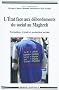 L'Etat face aux d�bordements du social au Maghreb. Formation, travail et protection sociale