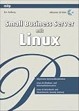 Small Business Server mit Linux: Das umfassende Praxis-Handbuch