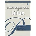 Small Business Server mit Linux: Das umfassende Praxis-Handbuch (mitp Professional)