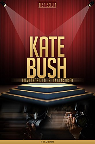 Kate Bush Unauthorized & Uncensored (All Ages Deluxe Edition with Videos)