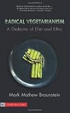 Radical Vegetarianism: A Dialectic of Diet and Ethic