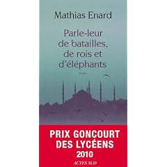 Parle-leur de batailles, de rois et d'�l�phants - PRIX GONCOURT DES LYCEENS 2010