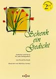 Schenk ein Gedicht: Gedichte und Verse f&uuml;r jede Gelegenheit - Roswitha Haub