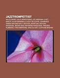 Jazztrompettist: Miles Davis, Louis Armstrong, Lee Morgan, Chet Baker, Hugh Masekela, Dizzy Gillespie, Johannes Simon Van Der Walt