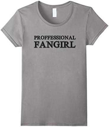 Women's Professional Fangirl Fandom Love Sassy T-Shirt Medium Slate