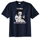 Borat I Like You Do You Like Me T-shirt (Regular and Big & Tall Sizes)