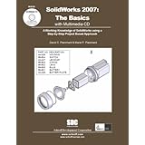 solidworks 2007 the basics with multimedia cd