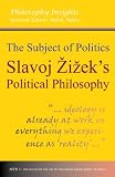 The subject of politics : Slavoj Žižek's political philosophy