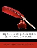 The Souls of Black Folk: Essays and Sketches