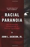 Racial Paranoia: The Unintended Consequences of Political Correctness