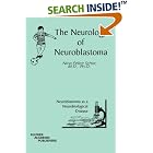 The Neurology of Neuroblastoma: Neuroblastoma as a Neurobiological Disease by Nina Felice Schor