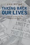 Taking Back Our Lives : A Call to Action for the Feminist Movement
