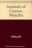 Animals of course! : mouths