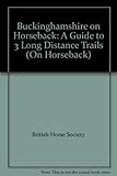 Buckinghamshire on horseback : (long distance routes)