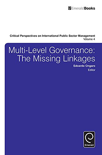 Multi-Level Governance: The Missing Linkages: 4 (Critical Perspectives on International Public Sector Management)