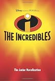 Disney Presents a Pixar Film: The Incredibles (The Junior Novelization)