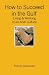 How to Succeed in the Gulf: Living & Working in an Arab Culture